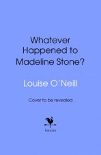 Whatever Happened to Madeline Stone