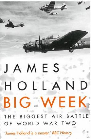 Big Week by James Holland