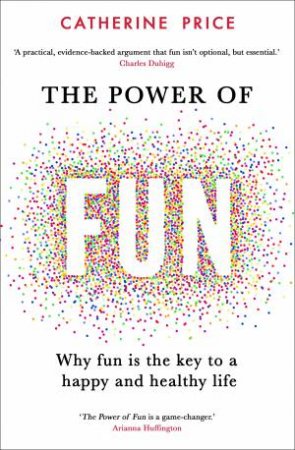 The Power Of Fun by Catherine Price
