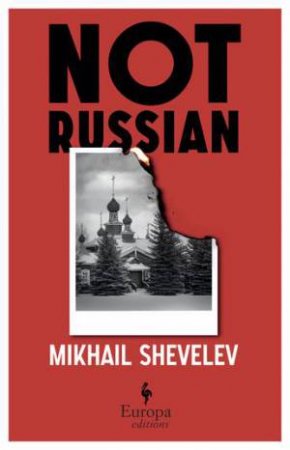 Not Russian by Mikhail Shevelev & Brian James Baer & Ellen Vayner