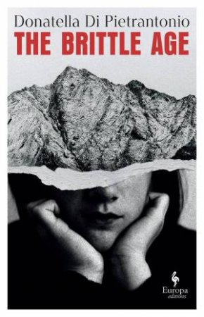 The Brittle Age by Donatella Di Pietrantonio & Ann Goldstein