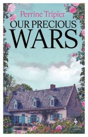 Our Precious Wars by Perrine Tripier & Alison Anderson