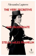 The Very Secretive and Passionate Stella Miles Franklin
