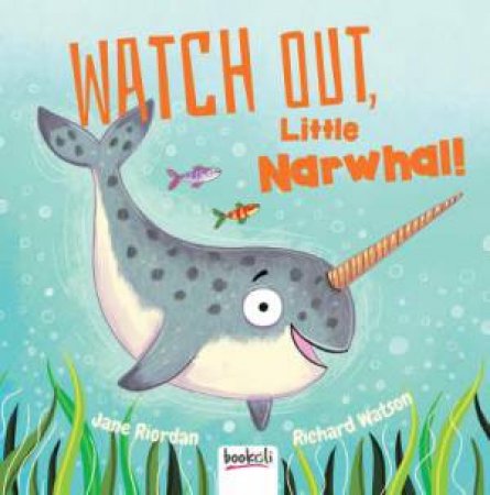 Watch Out, Little Narwhal! by Various
