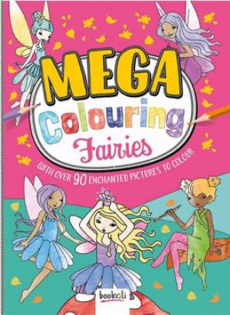 Mega Colouring Fairies by Various