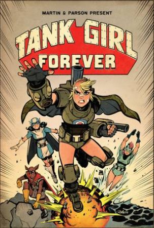 Tank Girl Forever by Alan Martin & Brett Parson