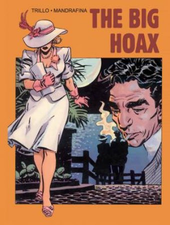 The Big Hoax by Carlos Trillo & Roberto Mandrafina