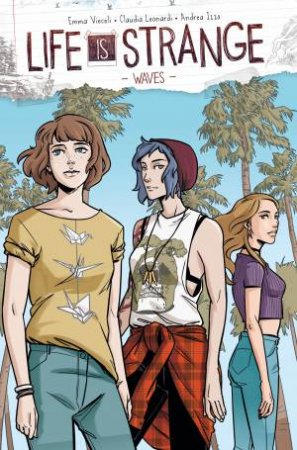 Life Is Strange Volume 2 by Emma Vieceli & Claudia Leonardi & Andrea Izzo