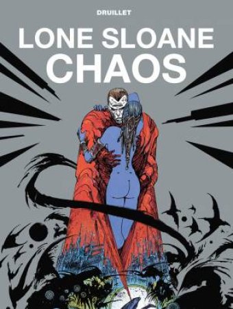 Loan Sloane: Chaos by Phillippe Druillet
