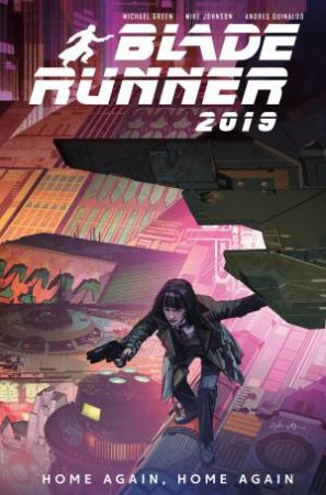 Blade Runner 2019 by Michael Green & Mike Johnson & Andres Guinaldo