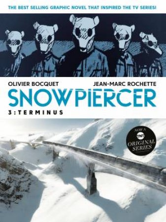 Snowpiercer Volume 3 - Terminus by Olivier Bocquet & Jean-Marc Rochette