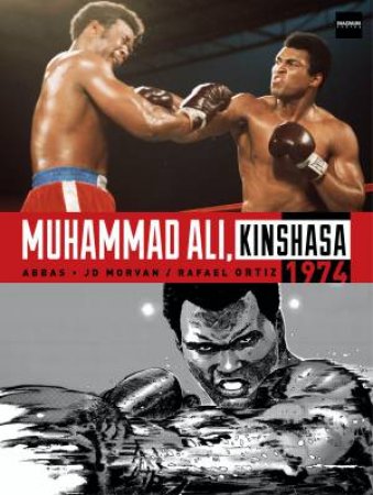 Muhammad Ali, Kinshasa 1974 by Jean-David Morvan & Ortiz & Abbas