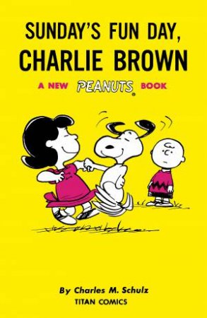 Peanuts: Sunday's Fun Day, Charlie Brown by Charles M Schulz