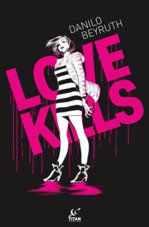 Love Kills by Danilo Beyruth