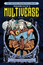 The Michael Moorcock Library The Multiverse Vol1
