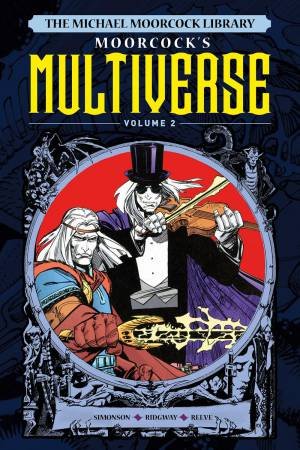 The Michael Moorcock Library The Multiverse Vol.2 by Walt Simonson & John Ridgway