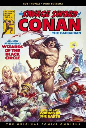 The Savage Sword of Conan: The Original Comics Omnibus by Roy Thomas