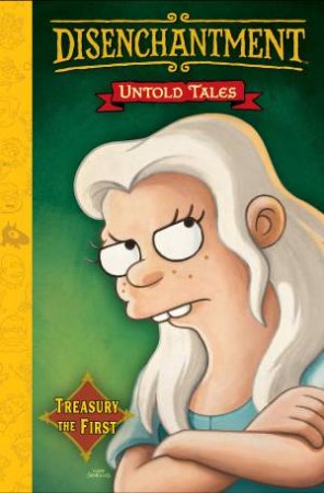 Disenchantment: Untold Tales by Matt Groening