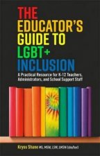 The Educators Guide To LGBT Inclusion A Practical Resource For K12