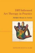 DBTInformed Art Therapy In Practice 2nd Ed
