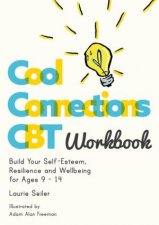 Cool Connections CBT Workbook Build Your SelfEsteem Resilience And We
