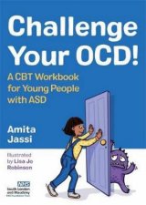 Challenge Your OCD A CBT Workbook For Young People with ASD