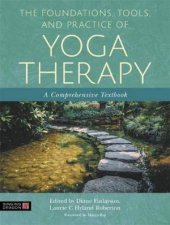 Yoga Therapy Foundations Tools And Practice