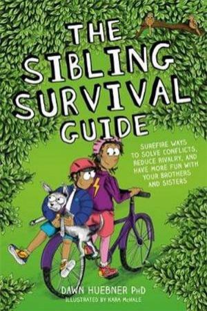 The Sibling Survival Guide by PhD Dawn Huebner