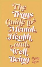 The Trans Guide To Mental Health And WellBeing