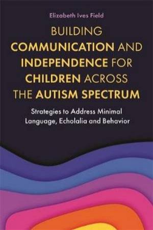 Building Communication and Independence for Children Across the Autism