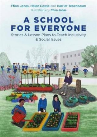 A School For Everyone by Ffion Jones & Helen Cowie & Harriet Tenenbaum