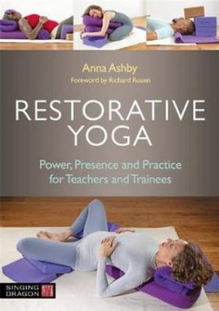 Restorative Yoga by Anna Ashby & Richard Rosen