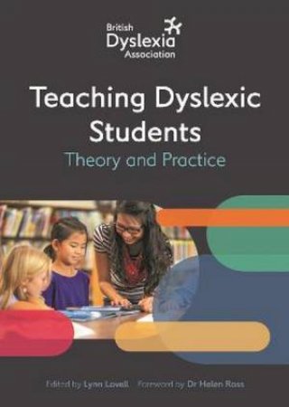 The British Dyslexia Association - Teaching Dyslexic Students by British Dyslexia Association & Helen Ross