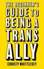 The Beginners Guide To Being A Trans Ally