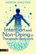 Intention And NonDoing In Therapeutic Bodywork