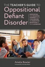 The Teachers Guide To Oppositional Defiant Disorder