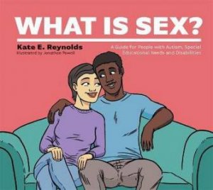 What Is Sex? by Kate E. Reynolds & Jonathon Powell