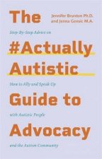The ActuallyAutistic Guide To Advocacy