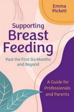 Supporting Breastfeeding Past The First Six Months And Beyond