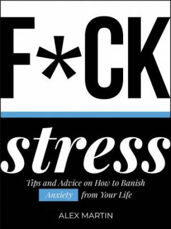F*ck Stress by Alex Martin