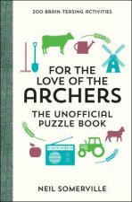 For The Love Of The Archers The Unofficial Puzzle Book