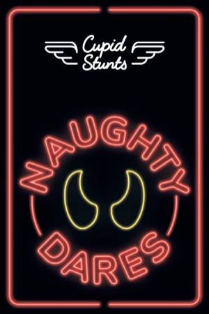Cupid Stunts Cards: The Naughty Dares Edition by Various