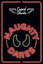 Cupid Stunts Cards The Naughty Dares Edition