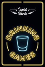 Cupid Stunts Cards The Drinking Games Edition