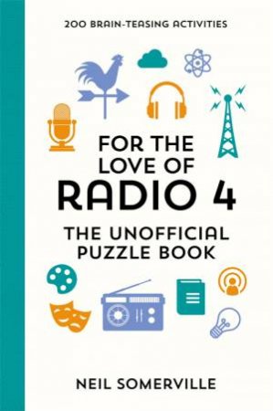 For The Love Of Radio 4 - The Unofficial Puzzle Book by Neil Somerville