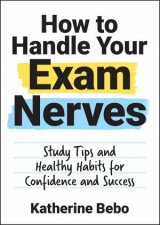 How To Handle Your Exam Nerves