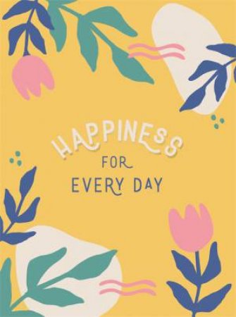 Happiness For Every Day by Various