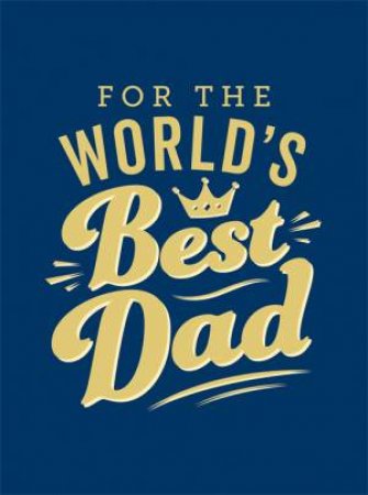 For The World's Best Dad by Various