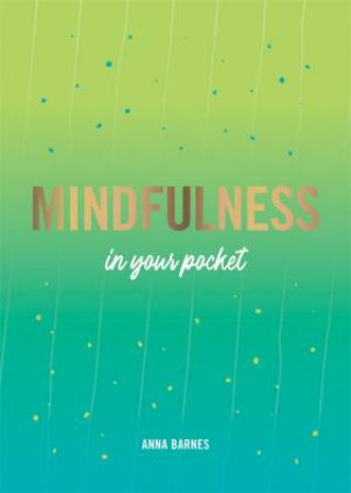 Mindfulness In Your Pocket by Anna Barnes