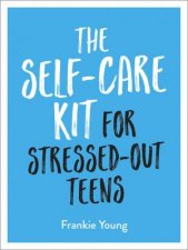 The SelfCare Kit For StressedOut Teens